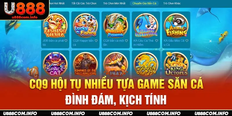 CQ9 hội tụ nhiều tựa game săn cá đình đám, kịch tính